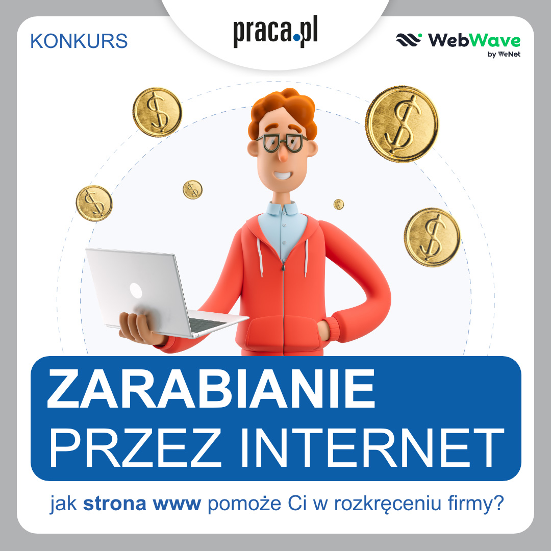 Chcesz zarabiać przez internet. Weź udział w konkursie.